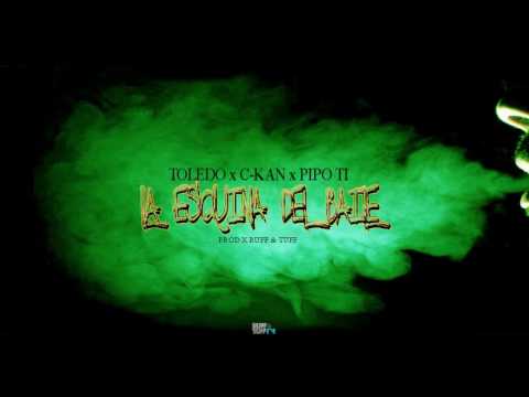 Toledo x C-Kan x Pipo Ti - La Esquina Del Baile (audio) 2017