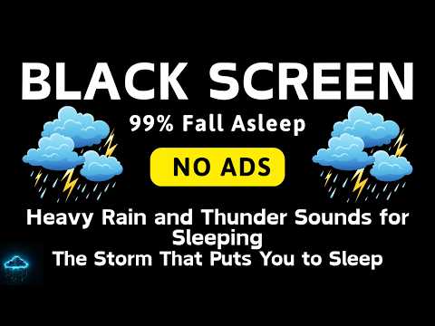 🔴 Heavy Rain and Thunder Sounds for Sleeping - Black Screen | The Storm That Puts You to Sleep
