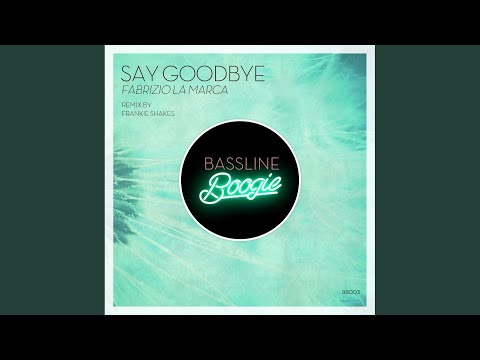 Say Goodbye (Original Mix)