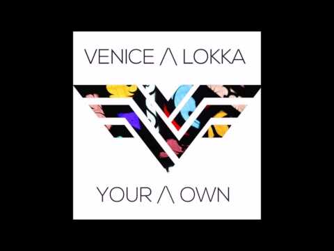 Venice Ft. Lokka - Your Own (+ino remix)