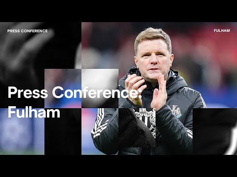 PRESS CONFERENCE | Eddie Howe pre-Fulham (H)