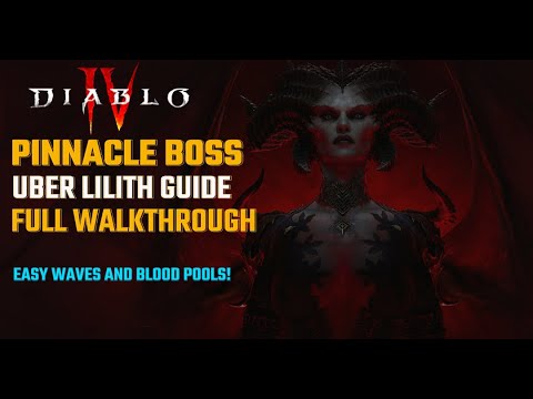 Diablo 4 - Pinnacle Uber Lilith - Boss Guide, Mechanics/Patterns explained, Full Walkthrough