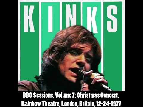 The Kinks: BBC Sessions, Volume 7: Rainbow Theatre, London, Britain, 12-24-1977 (FULL CONCERT)