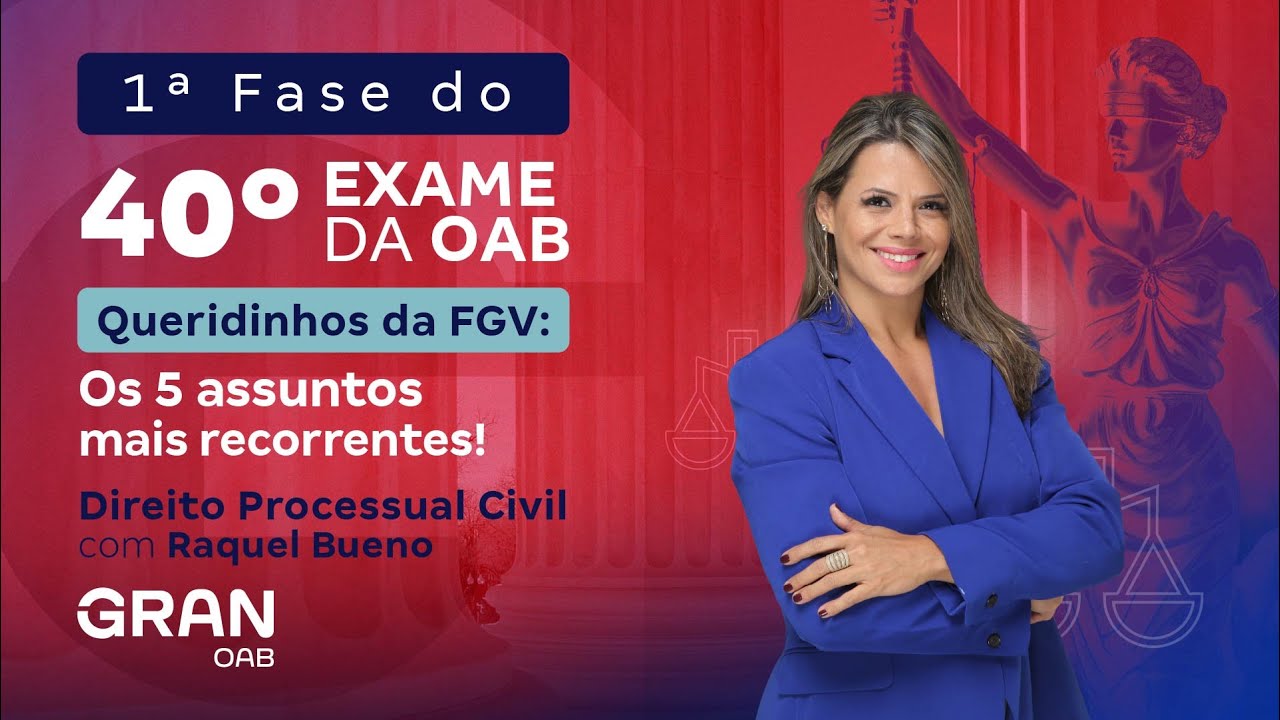 1ª fase do 40º Exame OAB - Queridinhos da FGV: os 5 assuntos mais recorrentes em Processo Civil