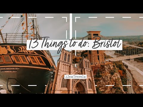Bristol: 13 Great Things to Do