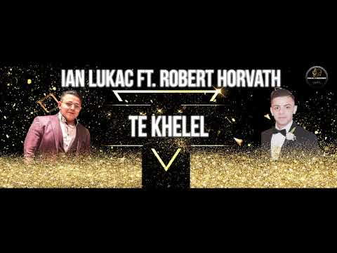 Ian Lukac ft. Robert Horvath - Te Khelel