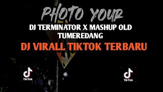 Download lagu DJ TERMINATOR X MASHUP OLD TUMEREDANG VIRALL TIKTOK TERBARU mp3