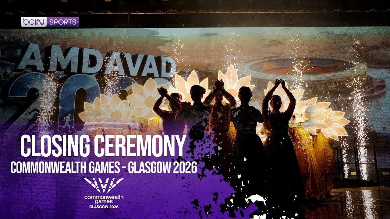 Closing Ceremony | HIGHLIHGTS Commonwealth Games - Glasgow 2026 | 08/02/2026 | beIN SPORTS USA