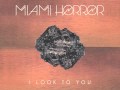 Miami Horror - I Look To You ft Kimbra (official ...