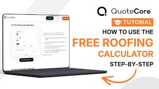 How to Use the QuoteCore+ Free Roofing Calculator (Step by Step)