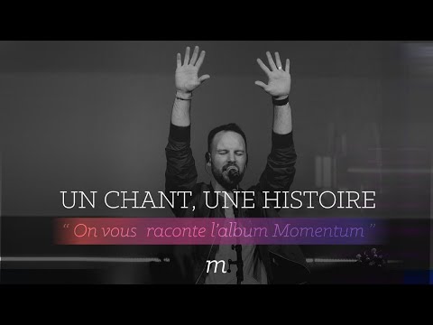Un chant, Une histoire - L'album Momentum
