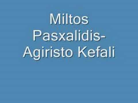 Miltos Pasxalidis-Agiristo Kefali