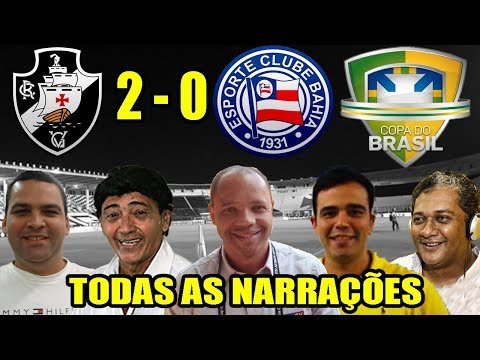 Todas as narrações - Vasco 2 x 0 Bahia / Copa do Brasil 2018