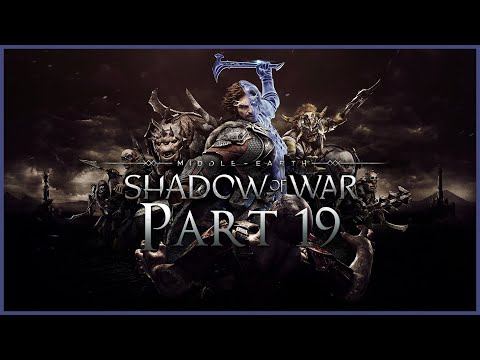 Middle-earth: Shadow of War Playthrough | Part 19 (No Commentary)