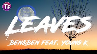 Ben&amp;Ben - Leaves feat  Young K (Lyrics)