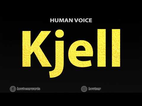 How To Pronounce Kjell