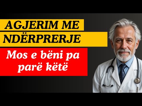 AGJËRIM ME NDËRPRERJE, MOS E BËNI PËRPARA SE TA SHIKONI KËTË