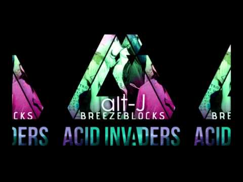 Alt-J - Breezeblocks (Acid Invaders Remix)