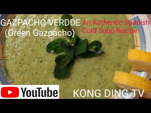 EP 22 : GAZPACHO VERDE (Green Gazpacho) // How to make Gazpacho Verde Cold Soup //@ KONG DING TV
