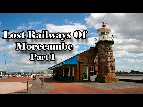 Lost Railway's Of Morecambe Part 1  (Northumberland street station/Stone jetty Station) 2020