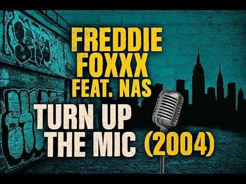 Freddie Foxxx ft. Nas "Turn Up the Mic" (2004)