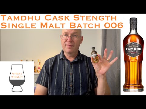 Whisky Whiskey Episode 43: Tamdhu Cask Strength Batch 6 Single Malt Scotch Whisky