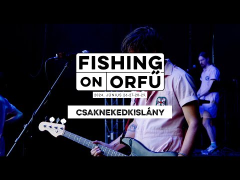 Csaknekedkislány - Fishing on Orfű 2024 (Teljes koncert)