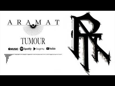 Aramat - Tumour