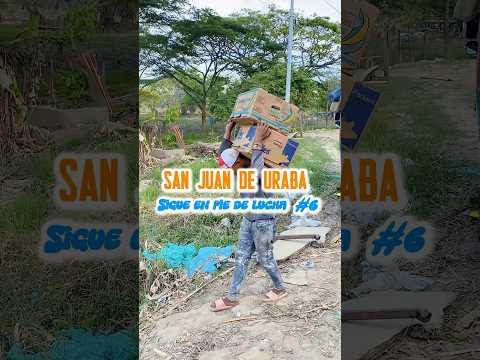 San Juan de uraba resiste!! #6