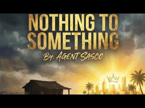 Agent Sasco - NOTHING TO SOMETHING (Official Track -:- 2026) - DiGiTΔL RiLeY™