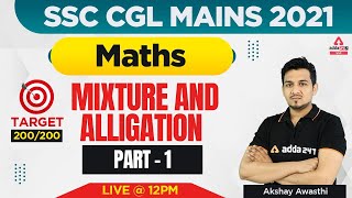 SSC CGL Mains 2021-22 | SSC CGL Mains Maths Classes by Akshay Awasthi | Mixture and Alligation #1
