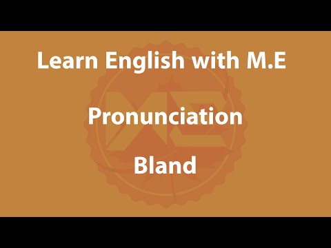 Pronunciation: bland (Learn English with M.E)