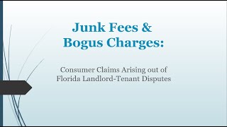 Junk Fees & Bogus Charges: Consumer Claims Arising out of Florida Landlord-Tenant Disputes