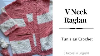 V Neck Raglan, Tunisian Crochet
