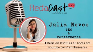 Redacast Talk #003 - Júlia Neves @juliadoseo (SEO & Performance)