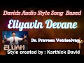 Eliyavin Devane Dr Praveen Vetriselvan DMM Sx9 S9 SERIES Davids Audio Style Song Based
