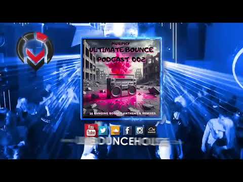 Murphy   The Ultimate Bounce Podcast 002