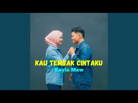 KAU TEMBAK CINTAKU