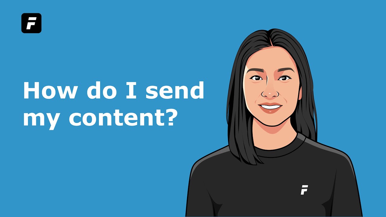 How do I send my content? | Fectiv