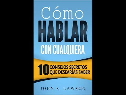 como hablar con cualquiera - 10 CONSEJOS SECRETOS - audiolibro completo en español