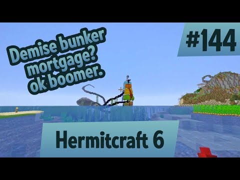 a demise bunker mortgage? ok boomer — Hermitcraft 6 ep 144