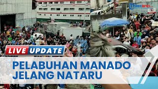 Suasana Pelabuhan Manado Jelang Natal, Penumpang KM Bunda Maria Membludak Rute Manado-Jailolo