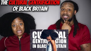 🇬🇧 The Cultural Gentrification of Black Britain | The Demouchets REACT UK