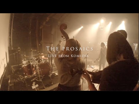 The Prosaics - LIVE From Komedia