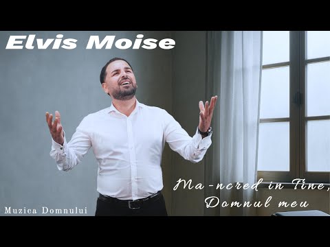 Elvis Moise - Ma-ncred în Tine | videoclip oficial 2026