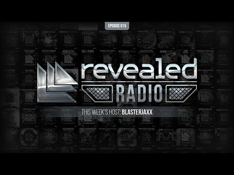Revealed Radio 015 - Hosted by Blasterjaxx
