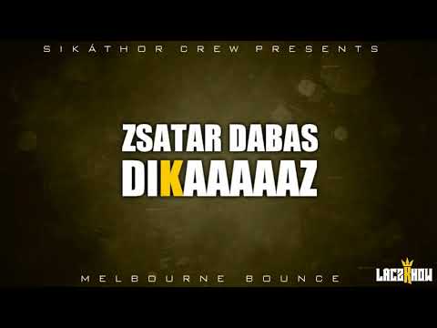 Zsatar Dabas - Dikaaaaaz (Melbourne Bounce Remix) by.: LaczKhow