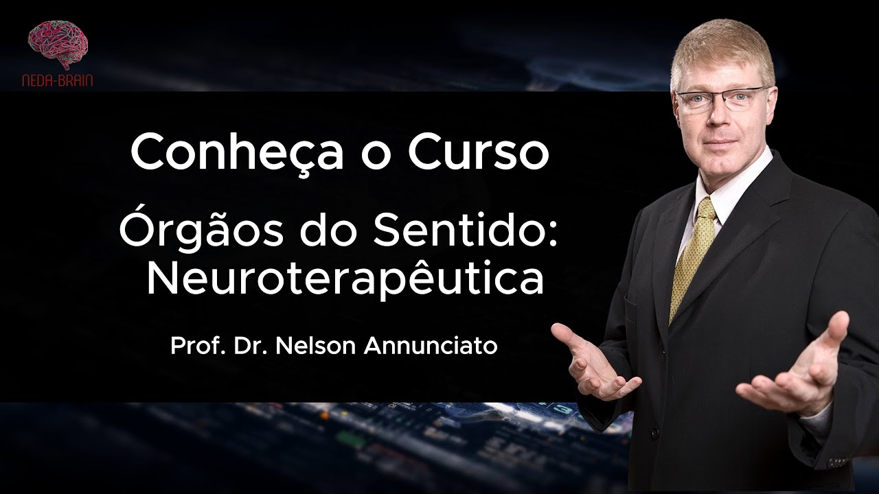 Curso Órgãos do Sentido: Neuroterapêutica com Dr. Nelson Annunciato da Neda-Brain