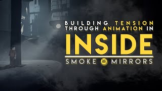 Building Tension Through Animation in INSIDE | Smoke &amp; Mirrors