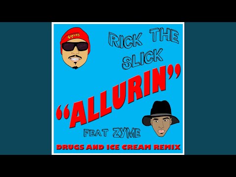 Allurin (feat. Zyme) (Drugs and Ice Cream Remix)